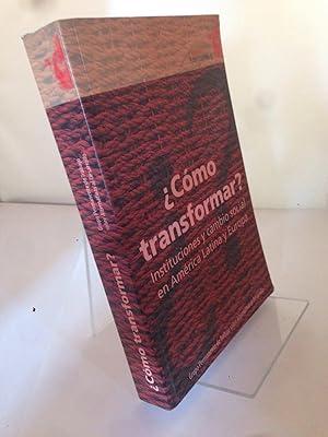  C mo Transformar  Instituciones y Cambio Social en Am rica Latina y Europa by Mariam Lang, Bel n...