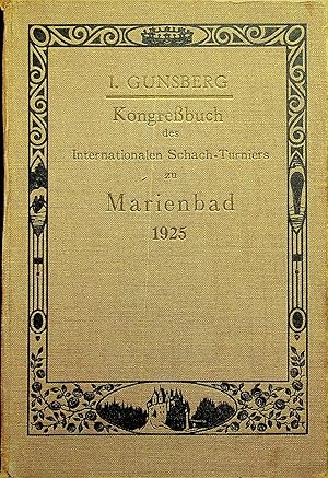 KONGREβBUCH DES INTERNATIONALEN SCHACH-TURNIERS ZU MARIENBAD 1925