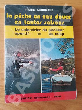 La Pêche en Eau Douce en Toutes Saisons. Le calendrier du pêcheur sportif et au coup.