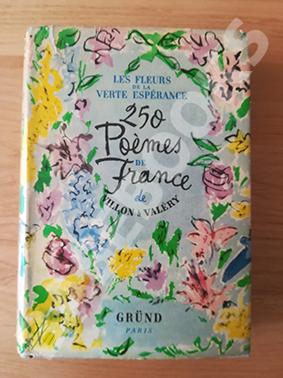 Seller image for Les Fleurs de la Verte Esp�rance, 250 Po�mes de France. De Villon � Val�ry for sale by BASEBOOKS