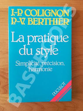 La Pratique du Style. Simplicité, Précision, Harmonie