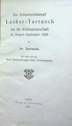 DER SCHACHWETTKAMPF LASKER - TARRRASCH IM AUGUST - SEPTEMBER 1908