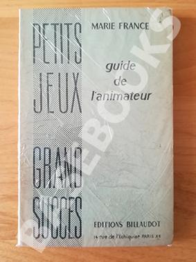 Petits Jeux, Grands Succès. Guide de l'animateur