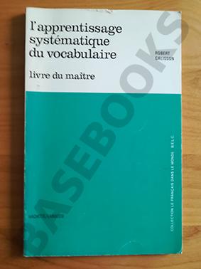 L'Apprentissage Systématique du Vocabulaire. Livre du maître