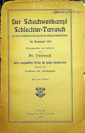 DER SCHACHWETTKAMPF SCHLECHTER - TARRASCH IM SOMMER 1911