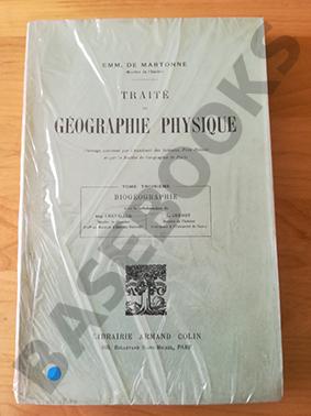 Traité de Géographie Physique. Tome troisième. Biogéographie