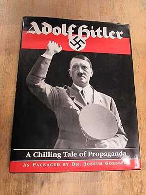 Imagen del vendedor de ADOLF HITLER - A CHILLING TALE OF PROPAGANDA a la venta por Happyfish Books