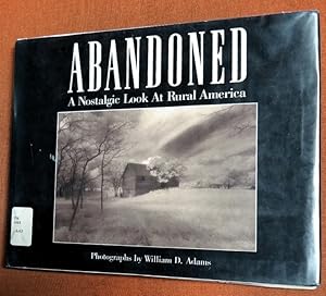 Imagen del vendedor de Abandoned: A Nostalgic Look at Rural America a la venta por GuthrieBooks