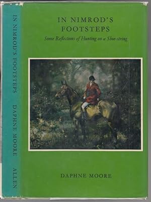 Image du vendeur pour In Nimrod's Footsteps Some Reflections of Hunting on a Shoe-String mis en vente par HORSE BOOKS PLUS LLC