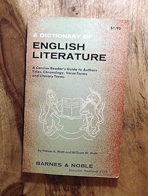 Seller image for A DICTIONARY OF ENGLISH LITERATURE : A Concise Reader's Guide to Authors, Titles, Chronolology , Verse Forms & Literary Terms (Barnes & Nobles, Everyday Handbook #258) for sale by 100POCKETS