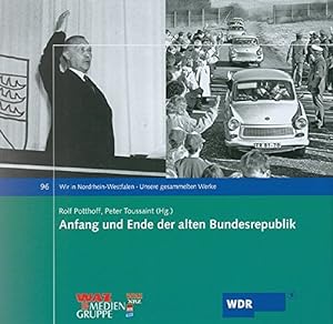 Seller image for Anfang und Ende der alten Bundesrepublik (Wir in Nordrhein-Westfalen - Unsere gesammelten Werke) for sale by Gabis Bcherlager