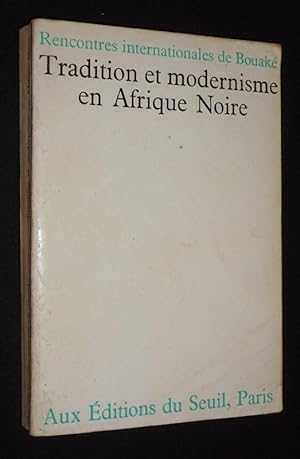 Imagen del vendedor de Tradition et modernisme en Afrique noire (Rencontres internationales de Bouak) a la venta por Abraxas-libris