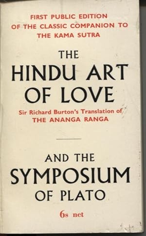 Image du vendeur pour THE HINDU ART OF LOVE : TRANSLATED BY SIR RICHARD BURTON AND F.F. ARBUTHNOT. AND THE SYMPOSIUM OF PLATO TRANSLATED BY BENJAMIN JOWETT mis en vente par Dromanabooks