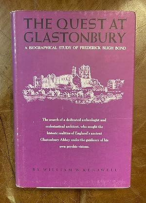 The Quest At Glastonbury A Biographical Study Of Frederick Bligh Bond