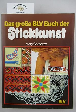 Das grosse BLV-Buch der Stickkunst : klassische Stickereien aus aller Welt ; Techniken und Muster...