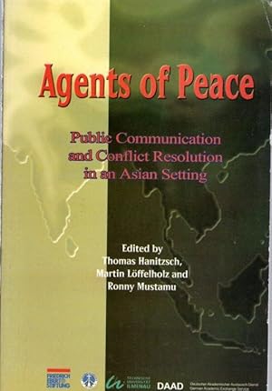 Imagen del vendedor de Agents of peace : public communication and conflict resolution in an Asian setting a la venta por Antiquariat Jterbook, Inh. H. Schulze