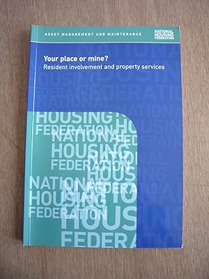 Seller image for Your Place or Mine?: Resident Involvement and Property Services (Asset Management and Maintenance) for sale by Soin2Books