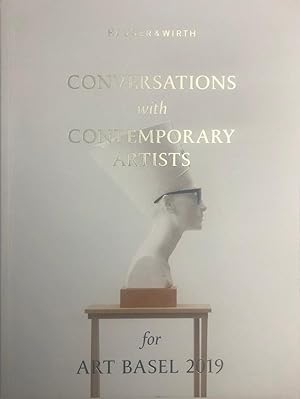 Conversations with contemporary artists for Art Basel 2019 / Hauser & Wirth; [Editor: Amelia Redg...