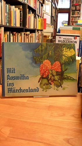 Mit Roswitha ins Märchenland [2] - Bilderbuch nach Originalen der jugendlichen Künstlerin Roswith...