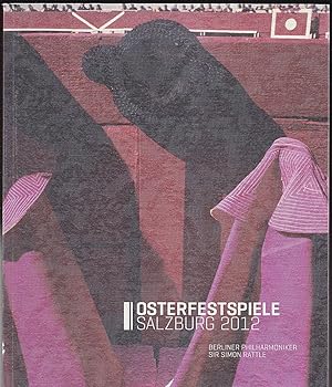 Osterfestspiele Salzburg 2012 : Programm Berliner Philharmoniker, Sir Simon Rattle