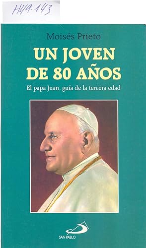 Seller image for UN JOVEN DE 80 AOS - EL PAPA JUAN, GUIA DE LA TERCERA EDAD for sale by Libreria 7 Soles