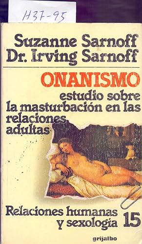 Seller image for ONANISMO, ESTUDIO SOBRE LA MASTURBACION EN LAS RELACIONES ADULTAS for sale by Libreria 7 Soles