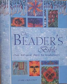 Seller image for The Beader's Bible - Over 300 Great Charts for Beadweavers for sale by Eaglestones