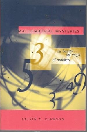 Immagine del venditore per Mathematical Mysteries: The Beauty and Magic of Numbers venduto da Bookfeathers, LLC