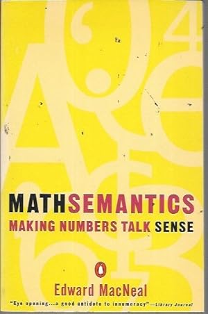 Image du vendeur pour Mathsemantics: Making Numbers Talk Sense mis en vente par Bookfeathers, LLC