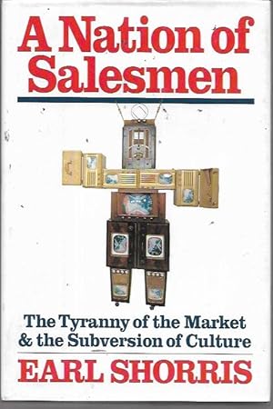 Immagine del venditore per A Nation of Salesmen: The Tyranny of the Market and the Subversion of Culture venduto da Bookfeathers, LLC