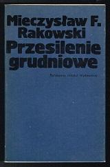 Przesilenie grudniowe: Przyczynek do dziejow najnowszych. -