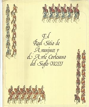 El Real sitio de Aranjuez y el arte cortesano del siglo XVIIIl