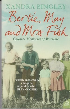 Imagen del vendedor de Bertie, May and Mrs Fish - Country Memories of Wartime a la venta por timkcbooks (Member of Booksellers Association)