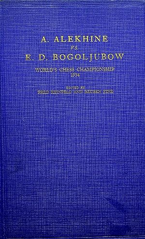 A. ALEKHINE VS. E. D. BOGOLJUBOW WORLD''S CHESS CHAMPIONSHIP 1934