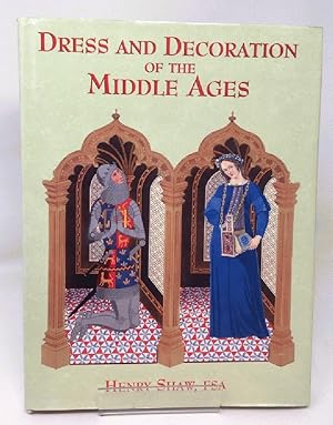 Dress and Decoration of the Middle Ages