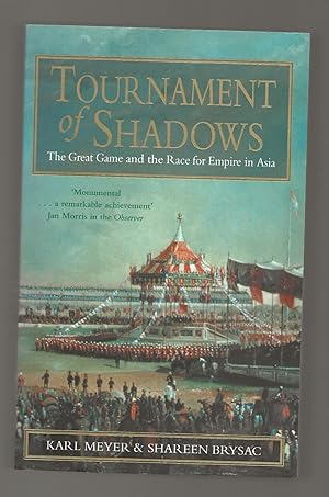 Immagine del venditore per Tournament of Shadows: The Great Game and the Race for Empire in Asia venduto da Frances Wetherell
