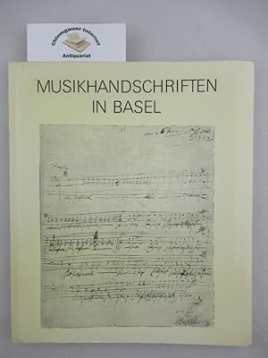Musikhandschriften in Basel aus verschiedenen Sammlungen. Ausstellung im Kunstmuseum Basel vom 31...
