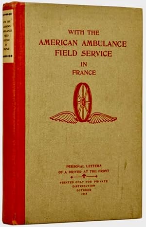 [First World War] [Ambulance no. 10] With the American Ambulance Field Service in France : Person...