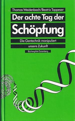 Bild des Verkufers fr Der achte Tag der Schpfung : Die Gentechnik manipuliert unsere Zukunft. zum Verkauf von Versandantiquariat Nussbaum