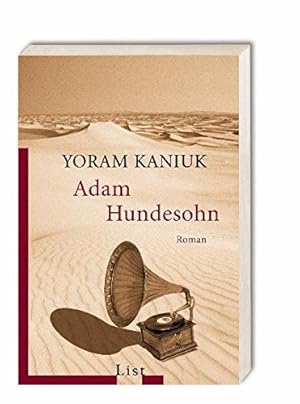 Bild des Verk�ufers f�r Adam Hundesohn : Roman. Yoram Kaniuk. Aus dem Hebr. von Ruth Achlama / List-Taschenbuch ; 60625 zum Verkauf von Antiquariat Buchhandel Daniel Viertel