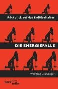 Bild des Verkufers fr Die Energiefalle : Rckblick auf das Erdlzeitalter. Beck'sche Reihe ; 1680 zum Verkauf von Antiquariat Buchhandel Daniel Viertel