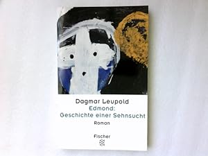 Imagen del vendedor de Edmond: Geschichte einer Sehnsucht : Roman. Fischer ; 13126 a la venta por Antiquariat Buchhandel Daniel Viertel