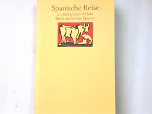 Seller image for Spanische Reise. Ein literarischer Fhrer durch das heutige Spanien for sale by Antiquariat Buchhandel Daniel Viertel