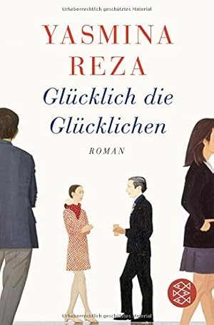 Bild des Verkufers fr Glcklich die Glcklichen : Roman. Yasmina Reza. Aus dem Franz. von Frank Heibert und Hinrich Schmidt-Henkel / Fischer ; 03267 zum Verkauf von Antiquariat Buchhandel Daniel Viertel