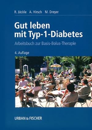 Immagine del venditore per Gut leben mit Typ-1-Diabetes : Arbeitsbuch zur Basis-Bolus-Therapie. Renate Jckle ; Axel Hirsch ; Manfred Dreyer. Unter Mitarb. des Diabetesteams des Krankenhauses Bethanien, Hamburg Hans-Ulrich Clever . venduto da Antiquariat Buchhandel Daniel Viertel