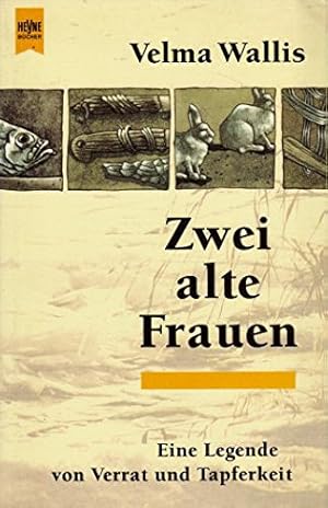 Bild des Verkufers fr Zwei alte Frauen : eine Legende von Verrat und Tapferkeit. Aus dem Amerikan. von Christel Dormagen / Heyne-Bcher / 1 / Heyne allgemeine Reihe ; Nr. 10504 zum Verkauf von Antiquariat Buchhandel Daniel Viertel