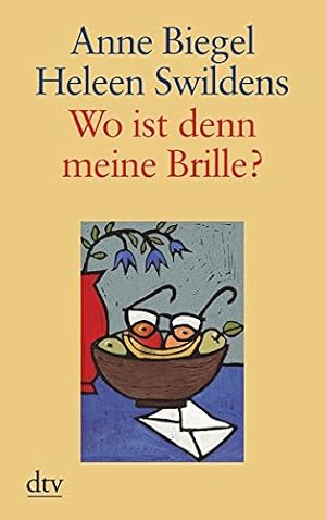 Seller image for Wo ist denn meine Brille? Briefwechsel zweier Frauen ber das lterwerden for sale by Antiquariat Buchhandel Daniel Viertel