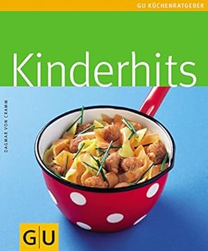 Seller image for Kinderhits. Autorin: Dagmar von Cramm. Fotos: Barbara Bonisolli. [Leitende Red.: Birgit Rademacker] / GU-Kchenratgeber for sale by Antiquariat Buchhandel Daniel Viertel