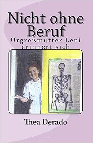 Bild des Verkufers fr Nicht ohne Beruf : Urgromutter Leni erinnert sich. zum Verkauf von Antiquariat Buchhandel Daniel Viertel