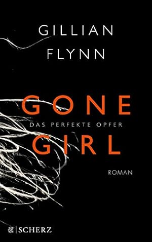 Imagen del vendedor de Gone girl : das perfekte Opfer ; Roman. Gillian Flynn. Aus dem Amerikan. von Christine Strh a la venta por Antiquariat Buchhandel Daniel Viertel